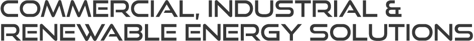 COMMERCIAL, INDUSTRIAL & RENEWABLE ENERGY SOLUTIONS